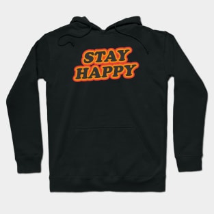 stay happy Hoodie